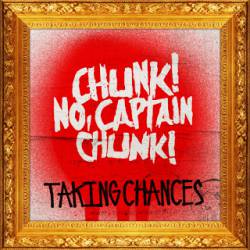 Chunk No Captain Chunk : Taking Chances
